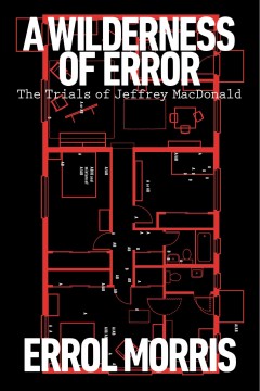 A wilderness of error : the trials of Jeffrey MacDonald  Cover Image