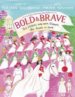 Bold & brave : ten heroes who won women the right to vote Book cover